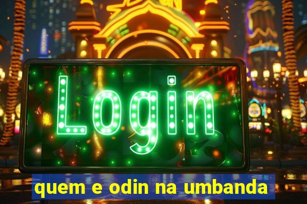 quem e odin na umbanda